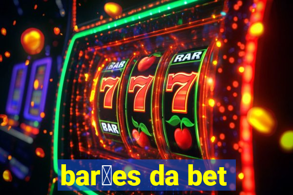 bar玫es da bet