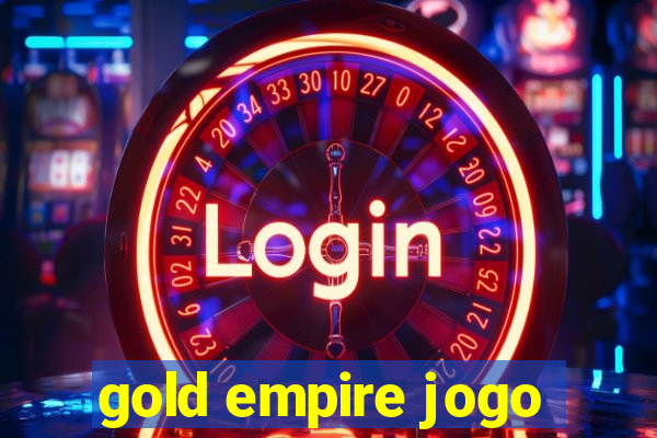 gold empire jogo