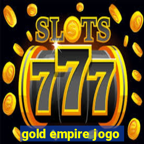 gold empire jogo