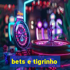 bets e tigrinho