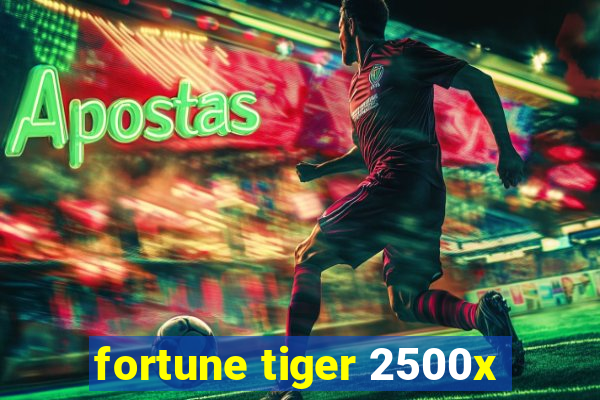 fortune tiger 2500x