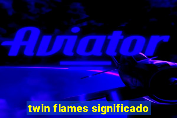 twin flames significado