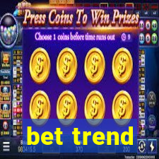 bet trend