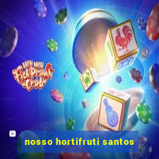 nosso hortifruti santos