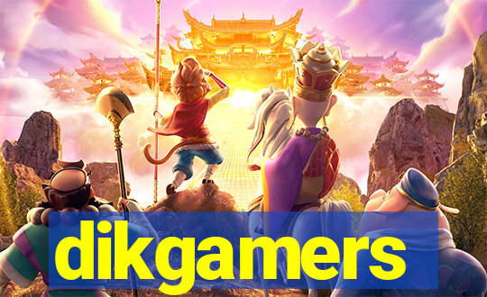 dikgamers