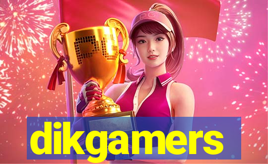 dikgamers