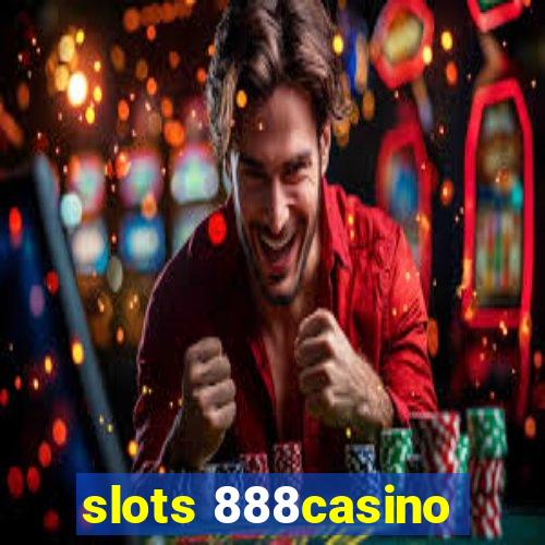 slots 888casino