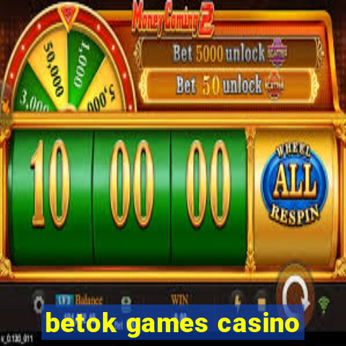 betok games casino