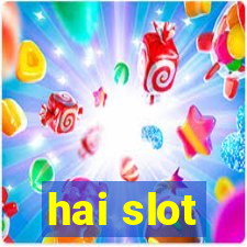 hai slot