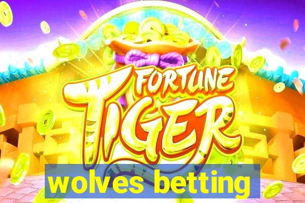 wolves betting