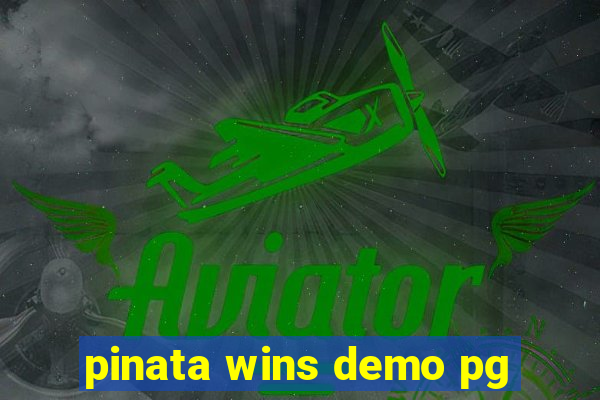 pinata wins demo pg