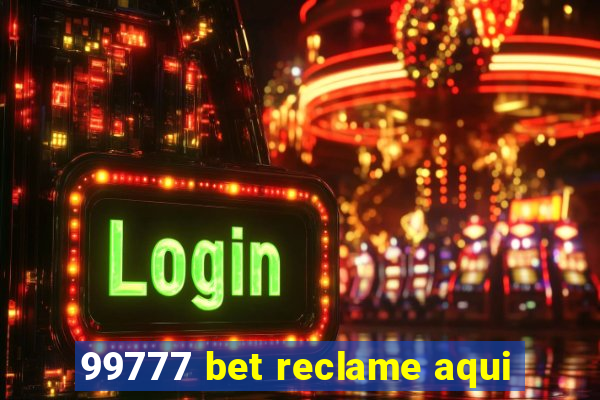 99777 bet reclame aqui