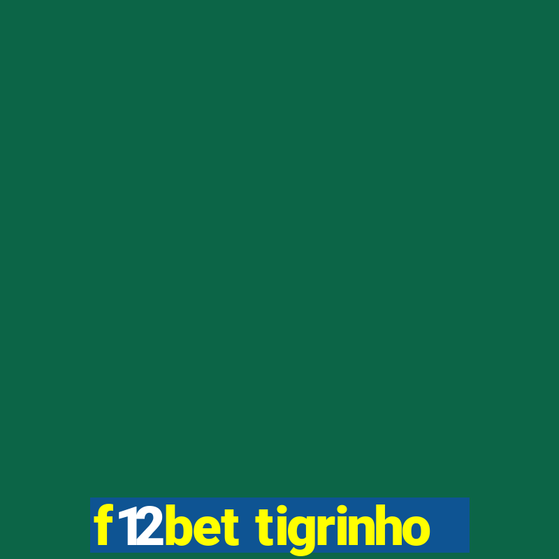 f12bet tigrinho