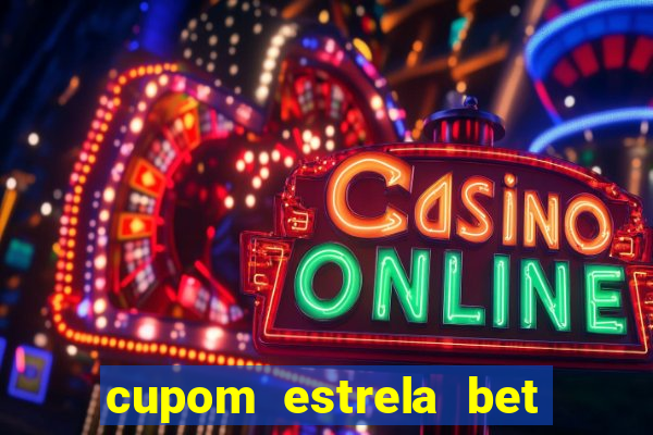 cupom estrela bet 5 reais