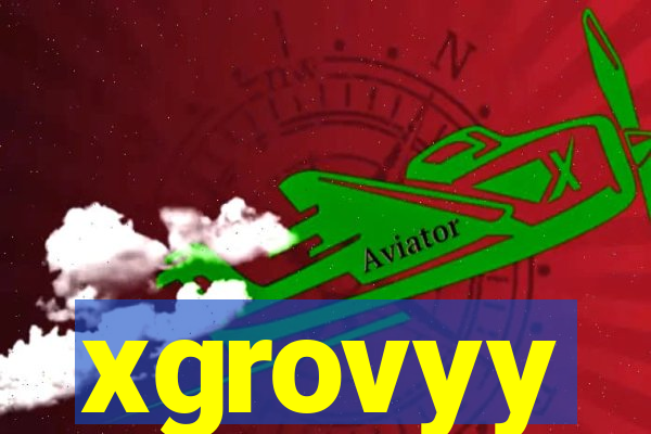 xgrovyy