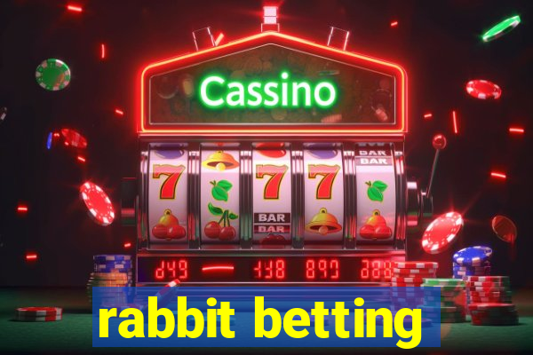 rabbit betting