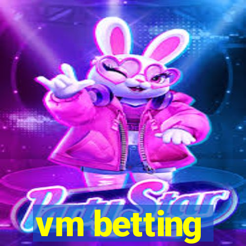 vm betting