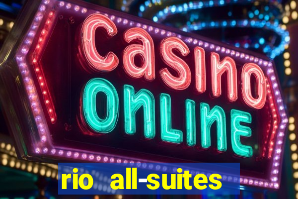 rio all-suites hotel & casino las vegas