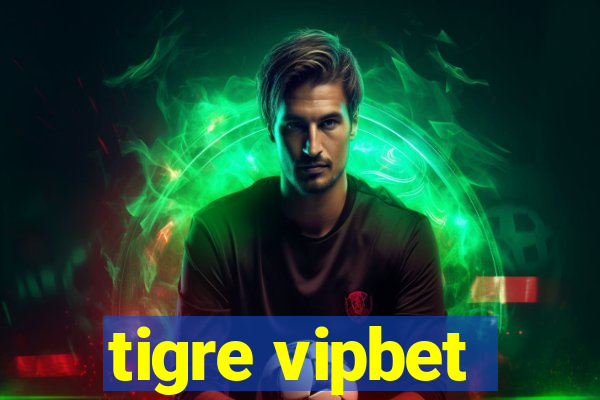 tigre vipbet