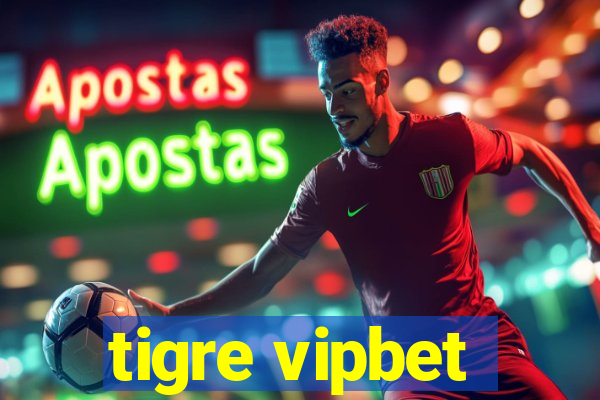 tigre vipbet