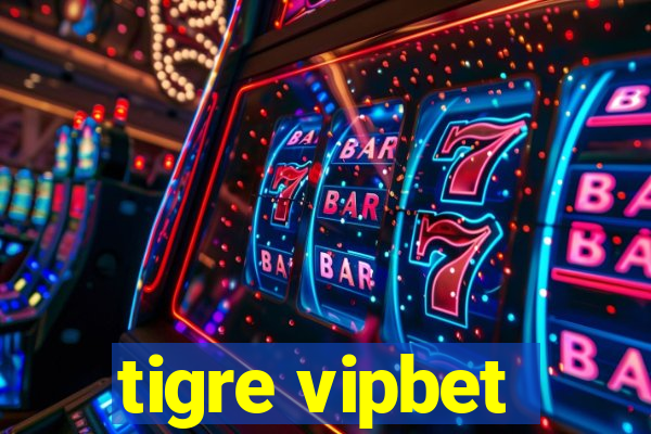 tigre vipbet