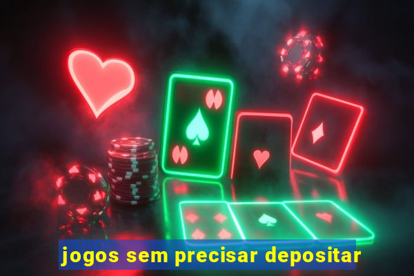 jogos sem precisar depositar