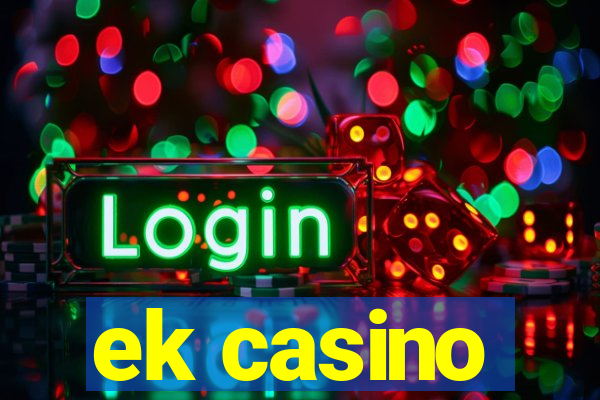 ek casino