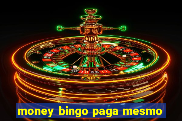 money bingo paga mesmo