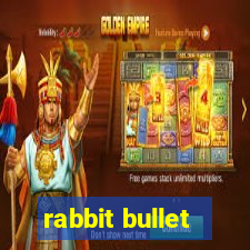 rabbit bullet