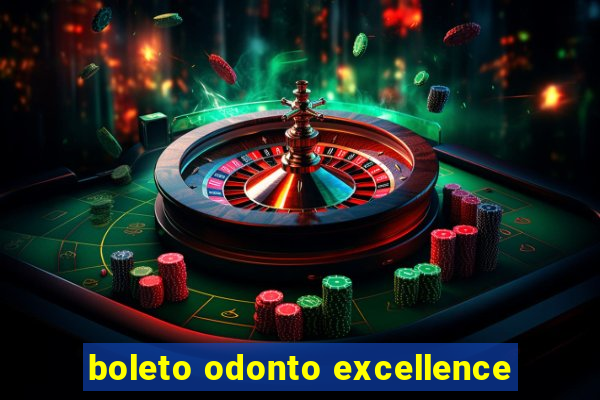 boleto odonto excellence