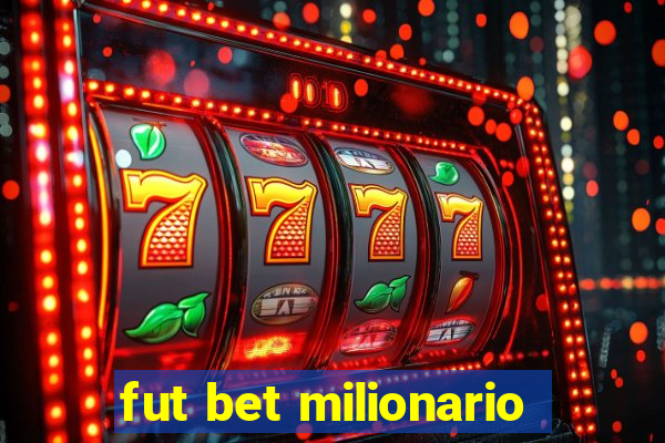 fut bet milionario