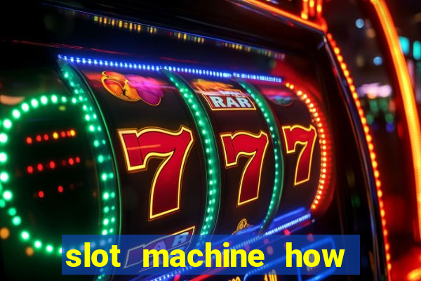 slot machine how it works