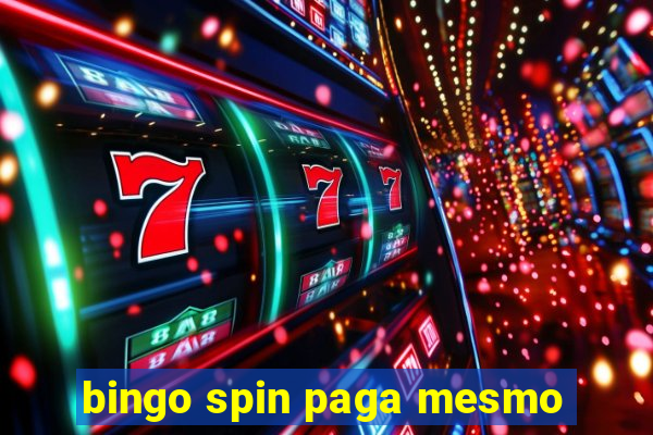 bingo spin paga mesmo