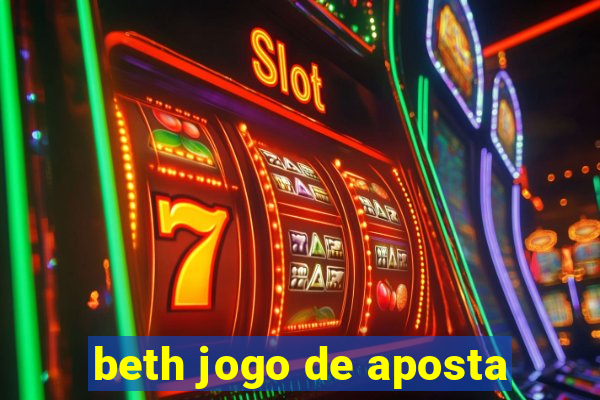 beth jogo de aposta