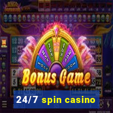 24/7 spin casino