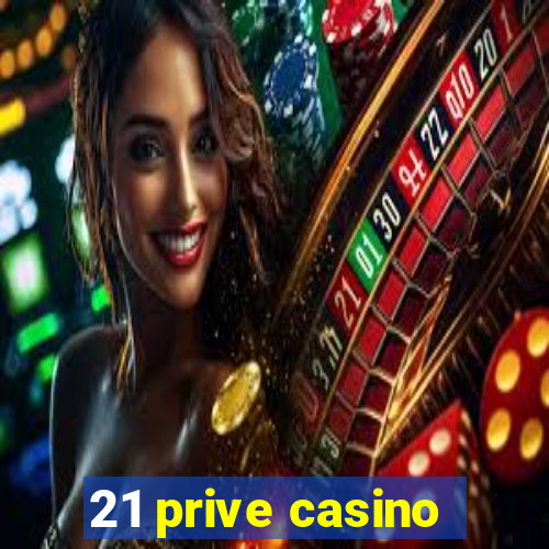 21 prive casino