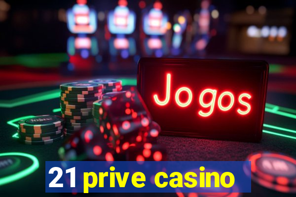 21 prive casino