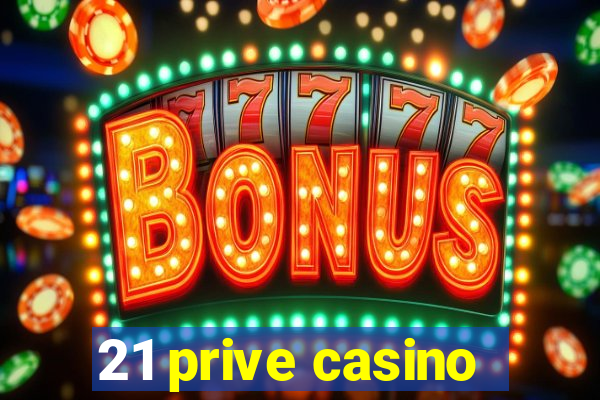 21 prive casino