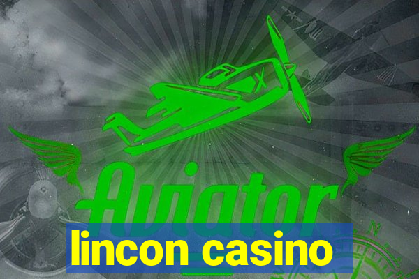 lincon casino