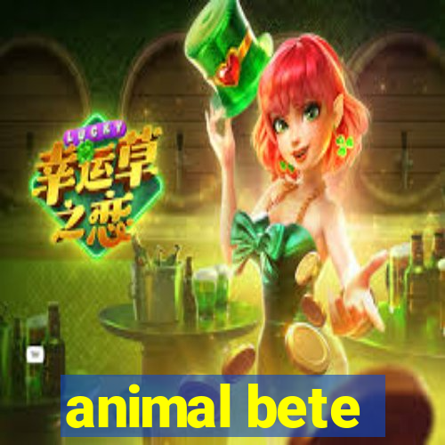 animal bete