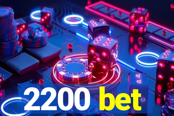 2200 bet