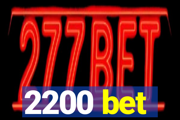 2200 bet