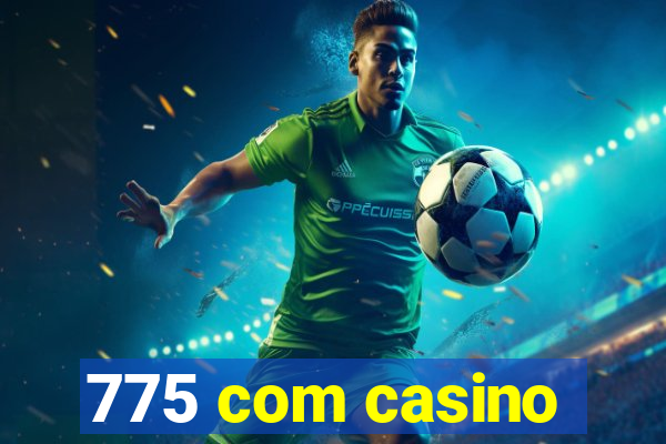 775 com casino