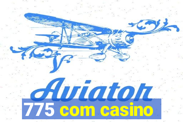 775 com casino