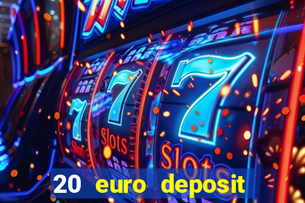 20 euro deposit casino ireland