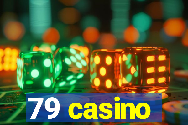 79 casino