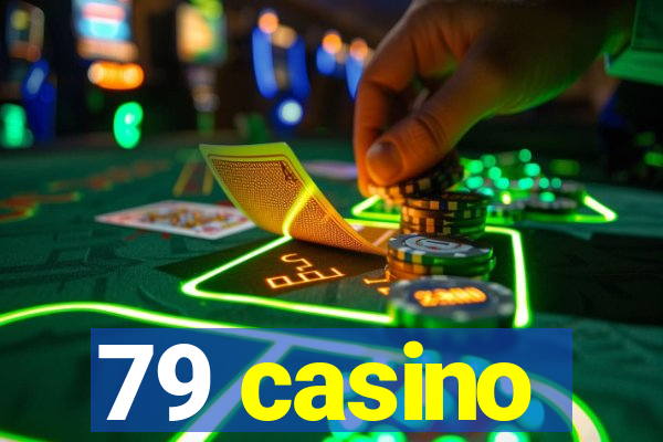 79 casino