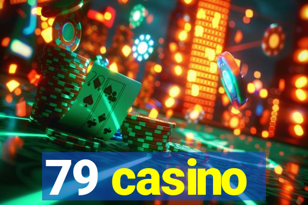 79 casino