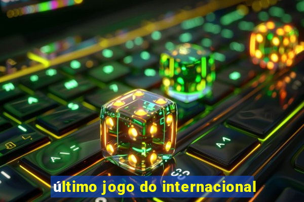 último jogo do internacional