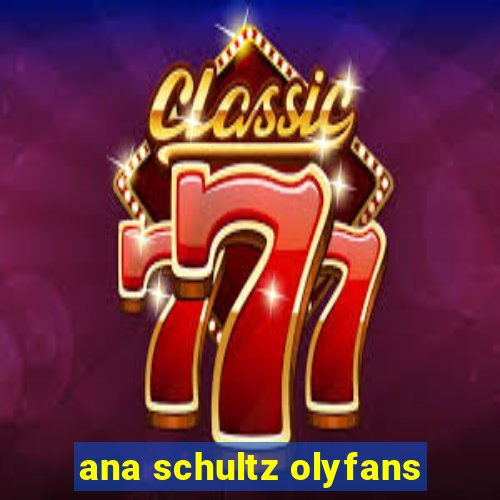 ana schultz olyfans